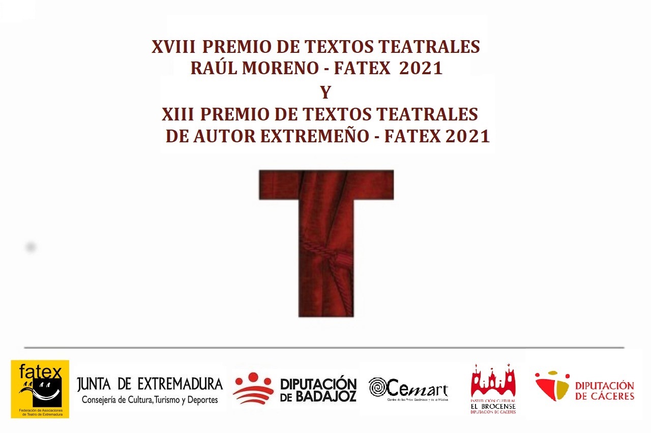 XVIII PREMIO DE TEXTOS TEATRALES “RAÚL MORENO FATEX 2021” - XIII PREMIO DE TEXTOS TEATRALES DE AUTOR EXTREMEÑO FATEX 2021